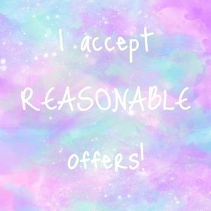 Reasonable Offers Only Please